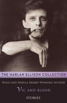 Image of Vic and Blood by Harlan Ellison Book