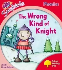 Image of Oxford Reading Tree Songbirds Phonics: Level 4: The Wrong Kind of Knight