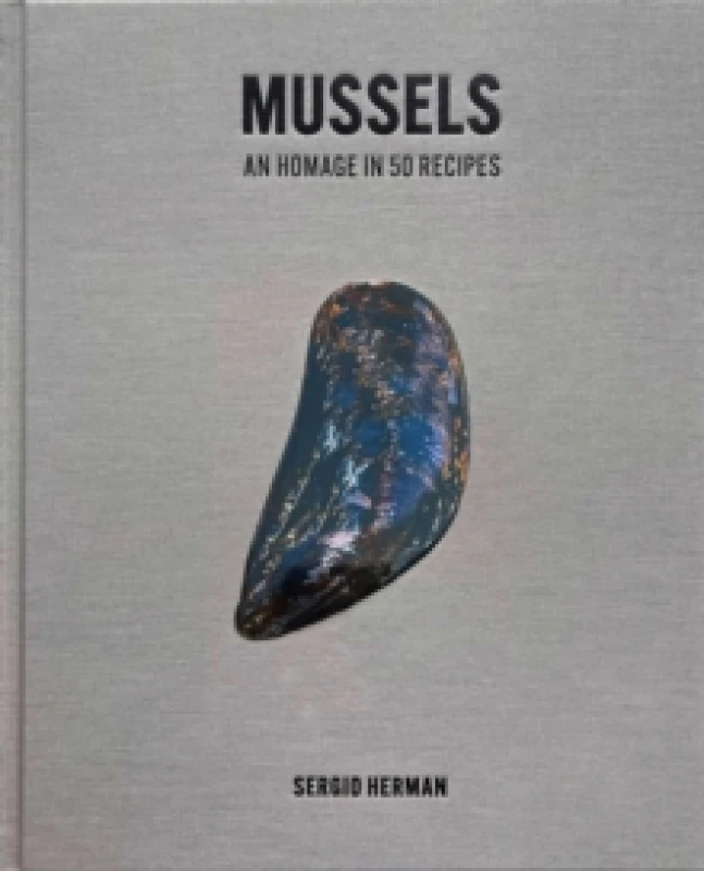 Image of Mussels : An Homage in 50 Recipes Hardback