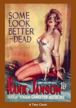 Image of Some Look Better Dead by Hank Janson Paperback