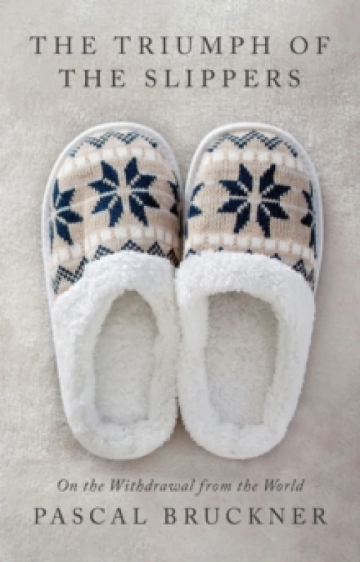 Image of The Triumph of the Slippers : On the Withdrawal from the World Hardback
