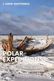 Image of Polar Expeditions Discovering Rituals of Success within Hazardous Ventures