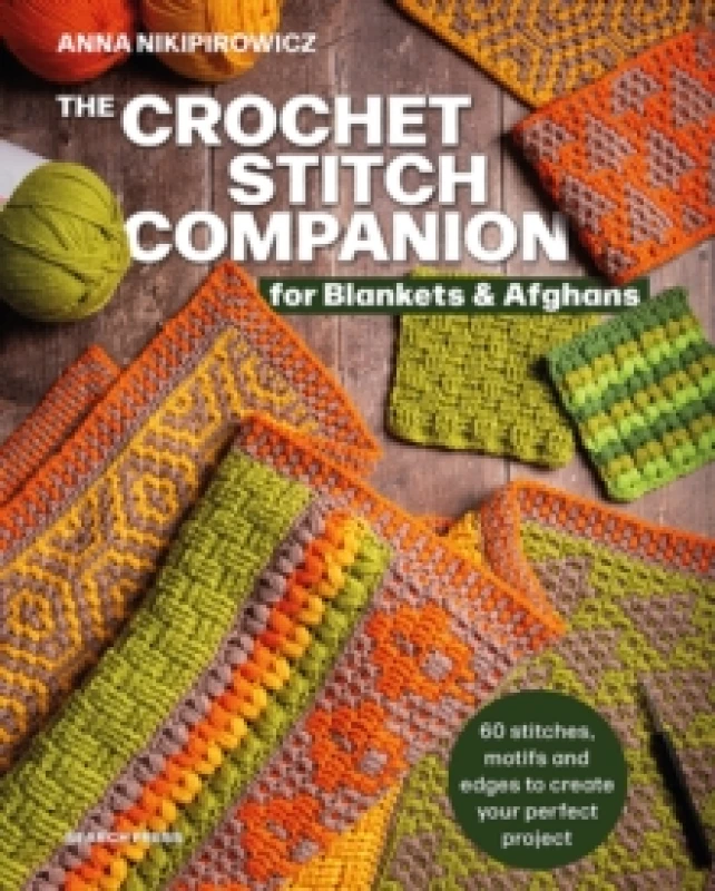 Image of The Crochet Stitch Companion for Blankets and Afghans : 60 Stitches, Motifs and Edges to Create Your Perfect Project Paperback / softback