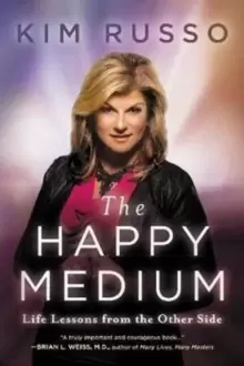 Image of The Happy Medium : Life Lessons from the Other Side
