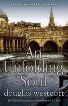 Image of AN UNFOLDING SOUL : a tale of Bath