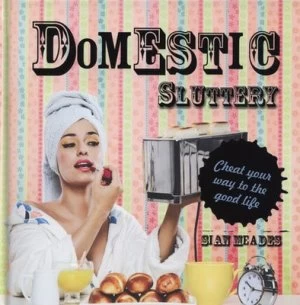 Image of Domestic Sluttery by Sian Meades Hardback