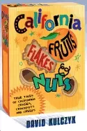 Image of california fruits flakes and nuts true tales of california crazies crackpo