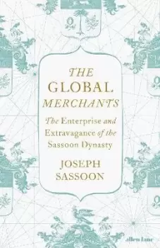 Image of The Global Merchants by Joseph Sassoon
