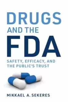 Image of Drugs and the FDA : Safety, Efficacy, and the Public's Trust