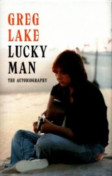 Image of Lucky Man by Greg Lake Hardback