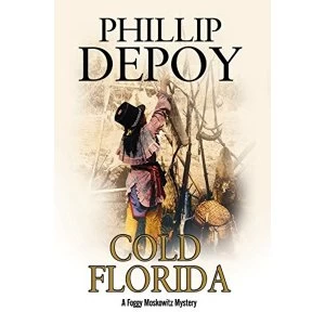 Image of Cold Florida: A Hard-Boiled Mystery Set in Florida by Phillip DePoy (Paperback, 2016)