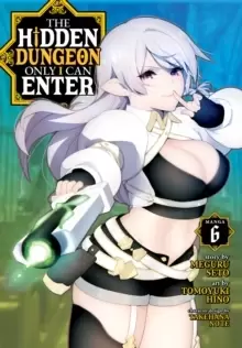 Image of The Hidden Dungeon Only I Can Enter (Manga) Vol. 6