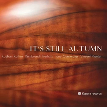 image of Kayhan Kalhor, Rembrandt Frerichs, Tony Overwater & Vinsent - It's Still Autumn CD