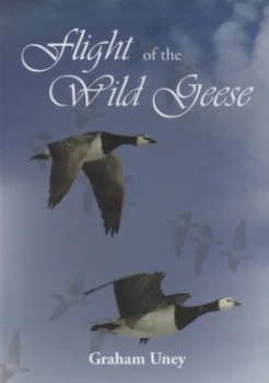Image of Flight of the Wild Geese by Graham Uney Paperback