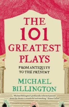Image of The 101 Greatest Plays by Michael Billington Hardback