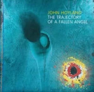 Image of John Hoyland the Trajectory of a Fallen Angel by John Hoyland and Tate Gallery St Ives Paperback