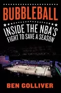 Image of bubbleball inside the nbas fight to save a season