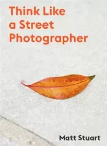 Image of Think Like a Street Photographer