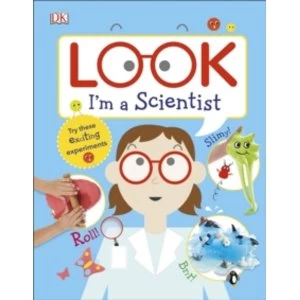 Image of Look I'm a Scientist by DK (Hardback, 2017)