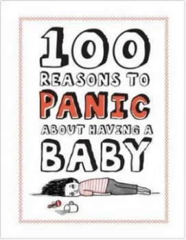Image of 100 Reasons to Panic about Having a Baby by Gemma Correll Hardback