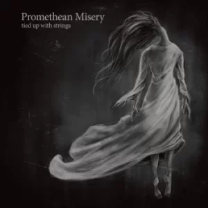 image of Tied Up With Strings by Promethean Misery CD Album