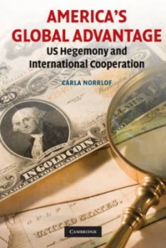 Image of Americas Global Advantage by Carla Norrlof Paperback