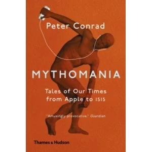 Image of Mythomania : Tales of Our Times, From Apple to Isis (Paperback,2017)
