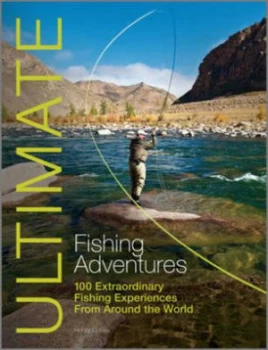 Image of Ultimate Fishing Adventures by Henry Gilbey Paperback