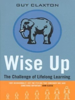 Image of Wise up by Guy Claxton Hardback