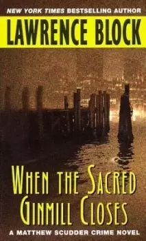 Image of When the Sacred Ginmill Closes by Lawrence Block