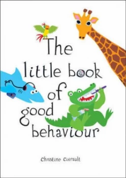 Image of The Little Book of Good Behaviour by Christine Coirault Hardback