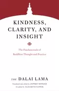 Image of kindness clarity and insight the fundamentals of buddhist thought and pract