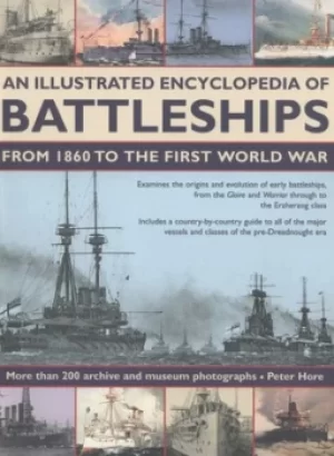Image of An illustrated encyclopedia of battleships from 1860 to the First World War by Peter Hore