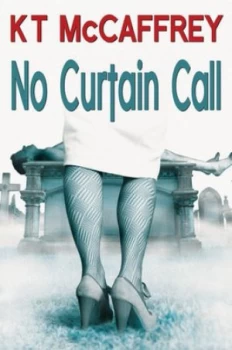 Image of No Curtain Call by K. T Mccaffrey Hardback