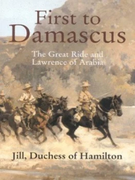 Image of First to Damascus by Jill Duchess of Hamilton Paperback