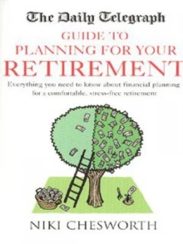 Image of The Daily Telegraph Guide to Planning for Your Retirement by Niki Chesworth Book