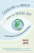 Image of changing the world from the inside out a jewish approach to personal and so