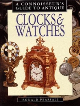 Image of A Connoisseurs Guide to Antique Clocks and Watches by Ronald Pearsall Hardback