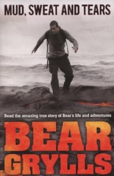 Image of Mud Sweat and Tears by Bear Grylls Paperback