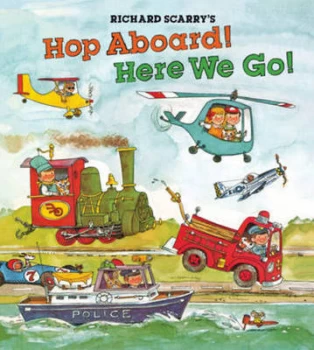 Image of Richard Scarrys Hop Aboard Here We Go by Richard Scarry Hardback