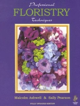 Image of Professional Floristry Techniques by Malcolm Ashwell and Sally Pearson Hardback