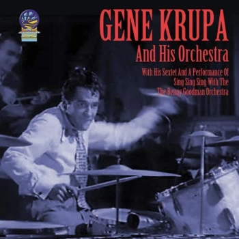 image of Gene Krupa And His Orchestra - Sing, Sing, Sing CD