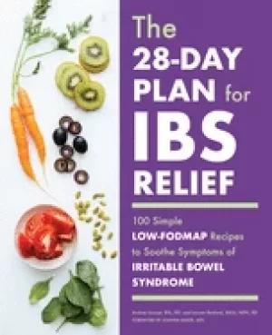 Image of 28 day plan for ibs relief 100 simple low fodmap recipes to soothe symptoms