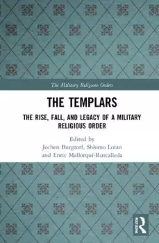 Image of The TemplarsThe Rise Fall and Legacy of a Military Religious Order