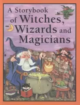 Image of A storybook of witches wizards and magicians by Nicola Baxter