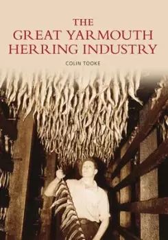 Image of The Great Yarmouth Herring Industry by Colin Tooke