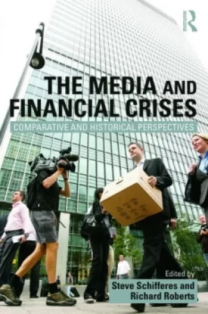 Image of The Media and Financial CrisesComparative and Historical Perspectives