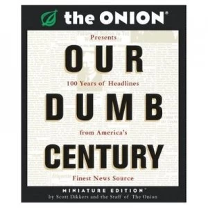 Image of Our Dumb Century by The Onion Hardback