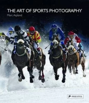 Image of The Art of Sports Photography by Marc Aspland Hardback