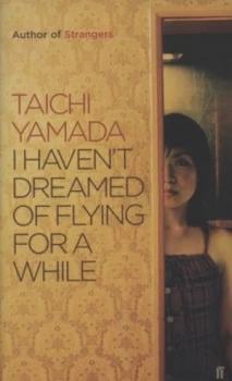Image of I Havent Dreamed of Flying for a While by Taichi Yamada Paperback